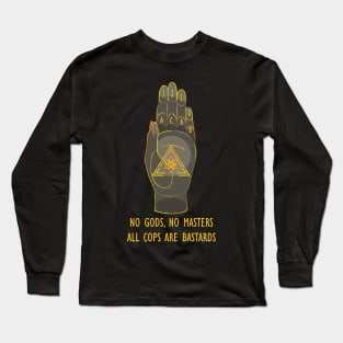 no gods no masters all cops are bastards Long Sleeve T-Shirt